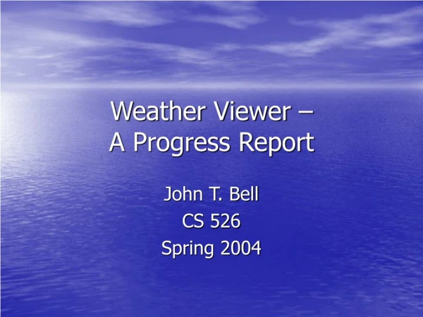 Weather Viewer – A Progress Report