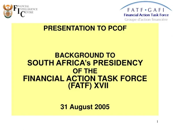 PRESENTATION TO PCOF BACKGROUND TO SOUTH AFRICA’s PRESIDENCY  OF THE