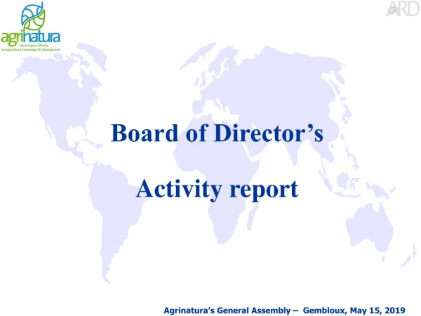 Board of Director’s Activity report