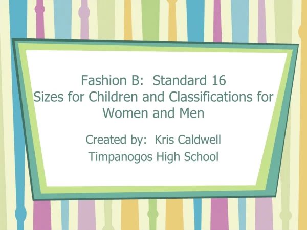 Fashion B:  Standard 16 Sizes for Children and Classifications for Women and Men