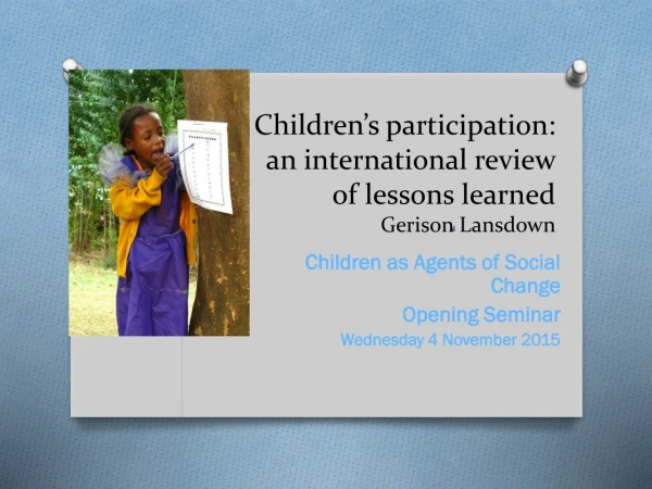 Children’s participation: an international review of lessons learned Gerison Lansdown