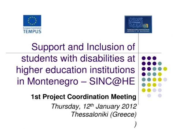 1st Project Coordination Meeting Thursday, 1 2 th  January 2012 Thessaloniki (Greece) )