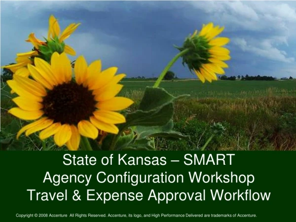 State of Kansas – SMART Agency Configuration Workshop Travel &amp; Expense Approval Workflow
