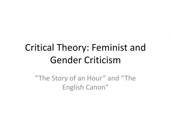 Critical Theory: Feminist and Gender Criticism