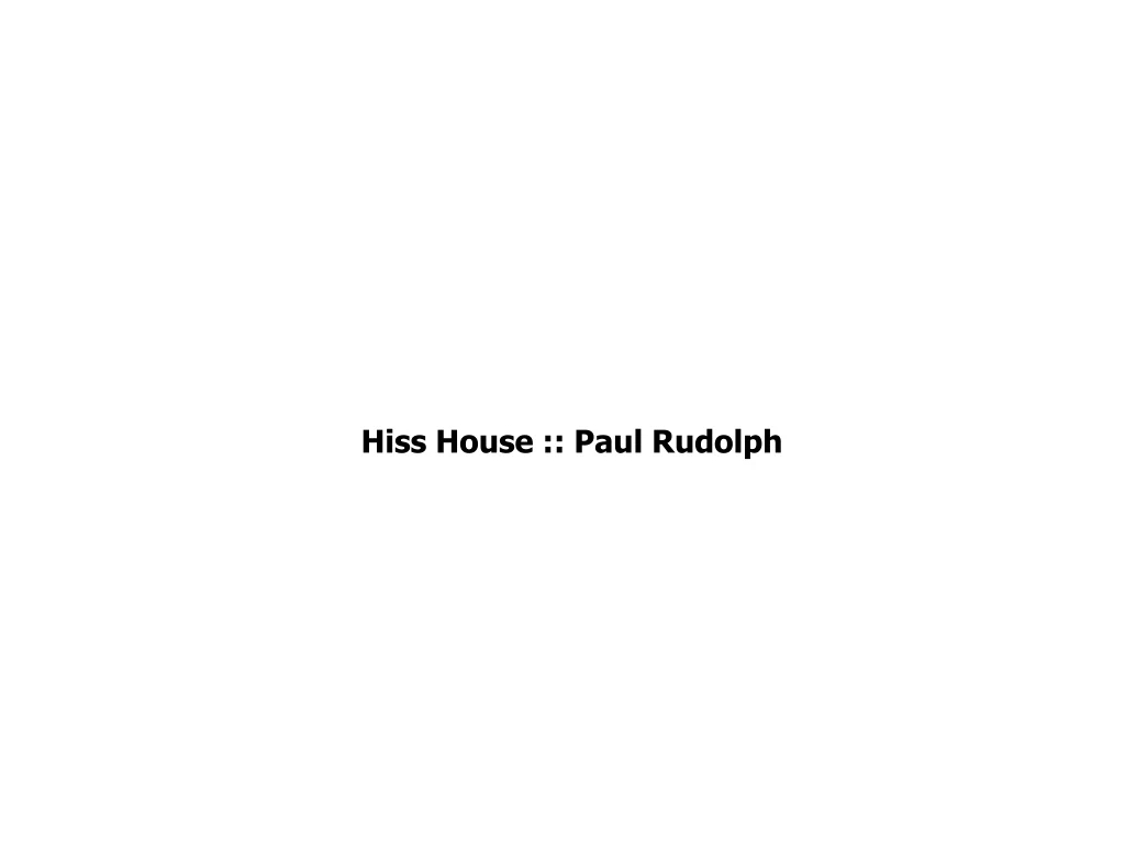 hiss house paul rudolph