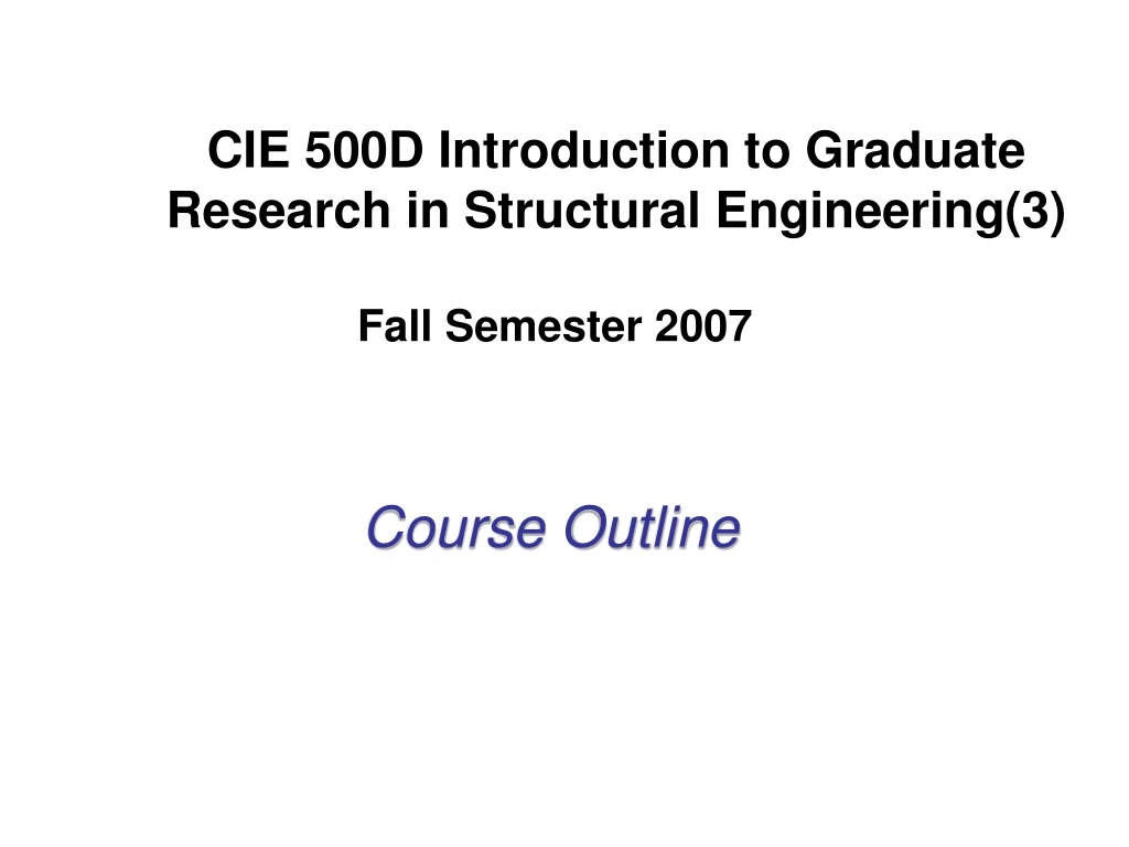 cie 500d introduction to graduate research in structural engineering 3
