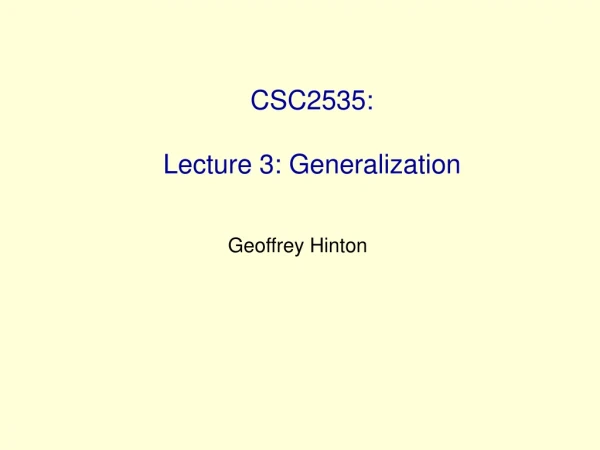 CSC2535: Lecture 3: Generalization