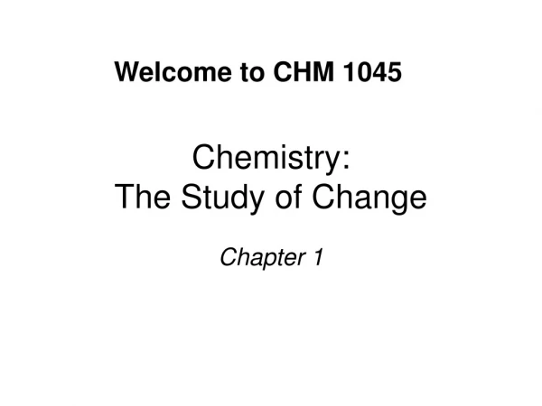 Chemistry:  The Study of Change