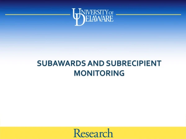 Subawards and Subrecipient monitoring