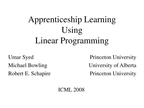 Apprenticeship Learning Using Linear Programming