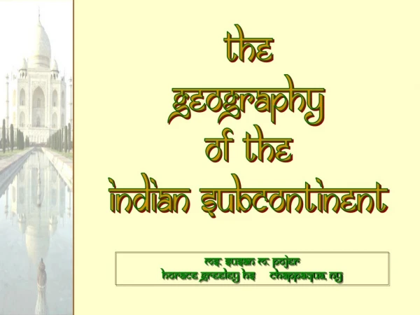 The Geography of the Indian subcontinent