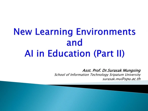 New Learning Environments  and  AI in Education (Part II)