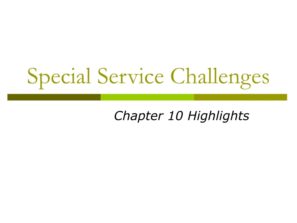 special service challenges