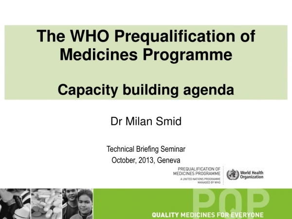 The WHO Prequalification of Medicines Programme Capacity building agenda