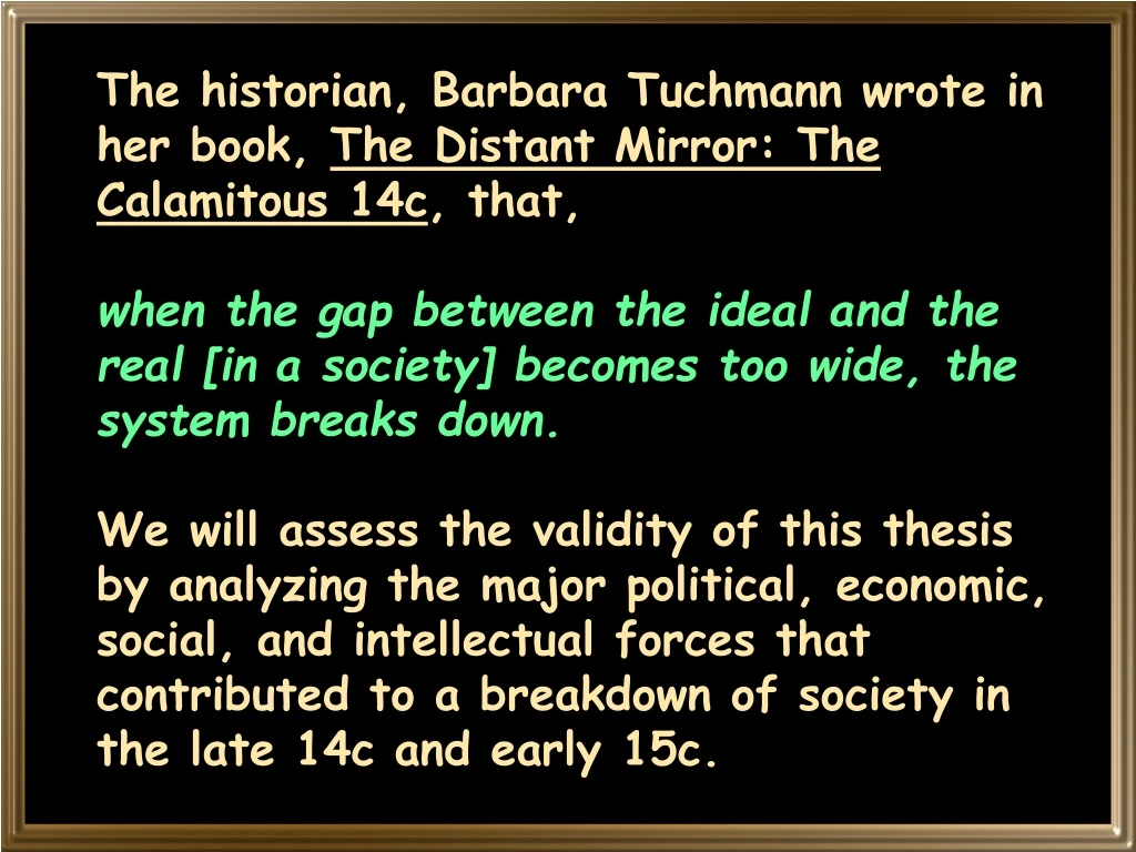 the historian barbara tuchmann wrote in her book