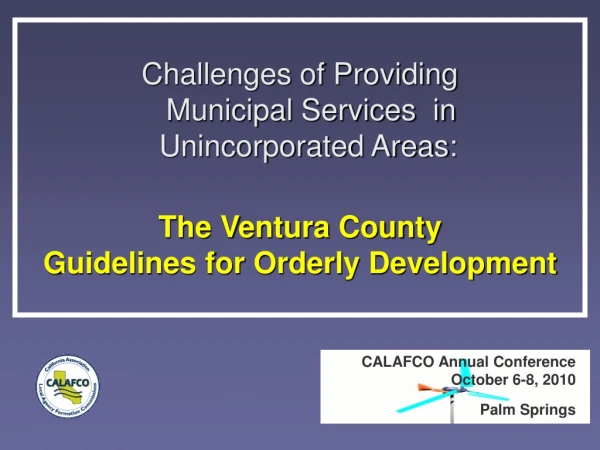 Challenges of Providing Municipal Services  in   Unincorporated Areas: