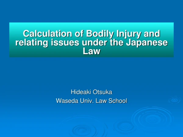Calculation of Bodily Injury and relating issues under the Japanese Law