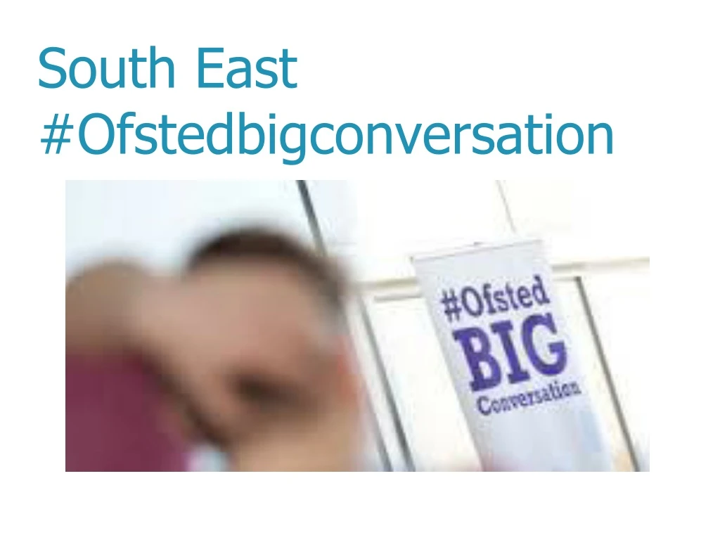 south east ofstedbigconversation