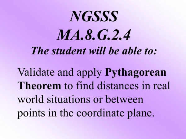 NGSSS MA.8.G.2.4 The student will be able to:
