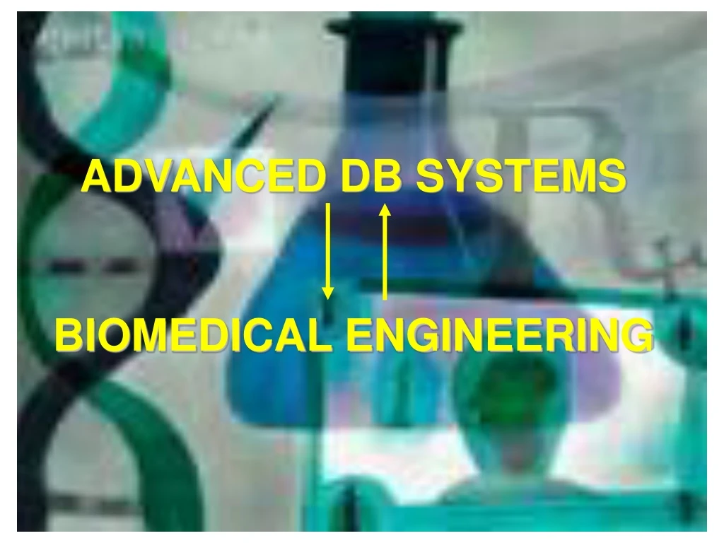 advanced db systems biomedical engineering