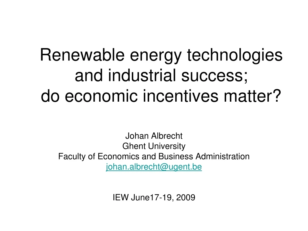renewable energy technologies and industrial success do economic incentives matter