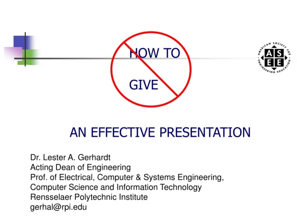 HOW TO 				GIVE 		AN EFFECTIVE PRESENTATION