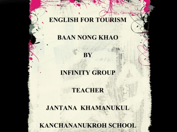 ENGLISH FOR TOURISM BAAN NONG KHAO BY INFINITY GROUP TEACHER  JANTANA  KHAMANUKUL