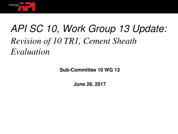 API SC 10, Work Group 13 Update: