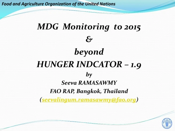 MDG  Monitoring  to 2015  &amp; beyond HUNGER INDCATOR – 1.9 by Seeva RAMASAWMY