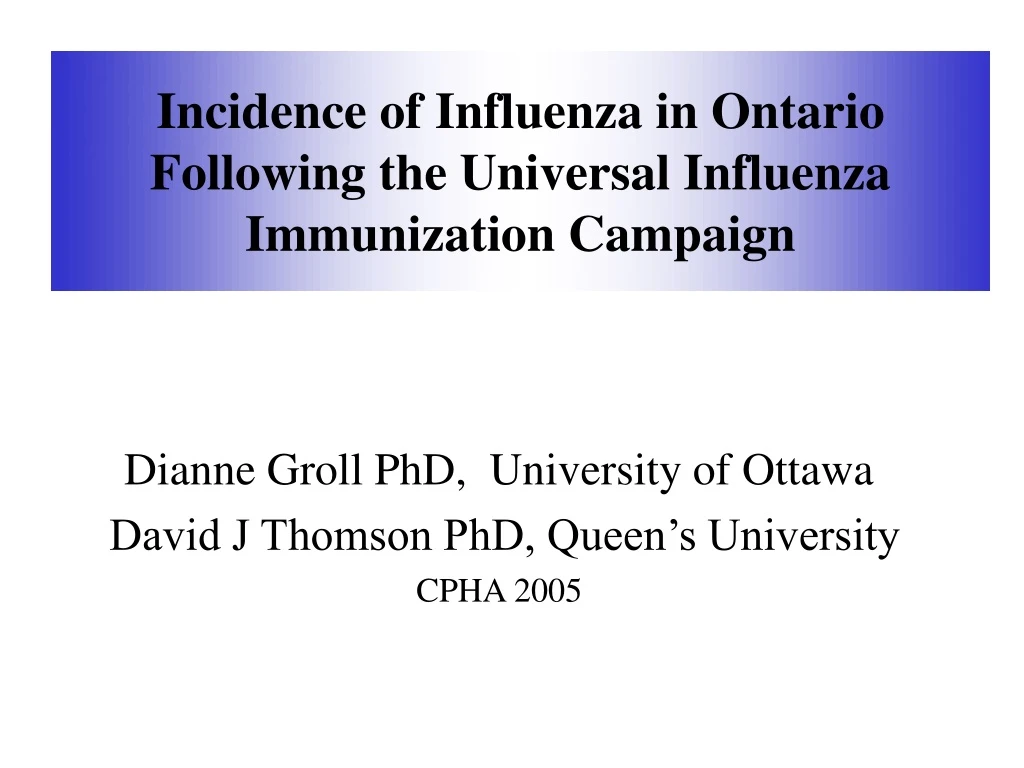 incidence of influenza in ontario following the universal influenza immunization campaign