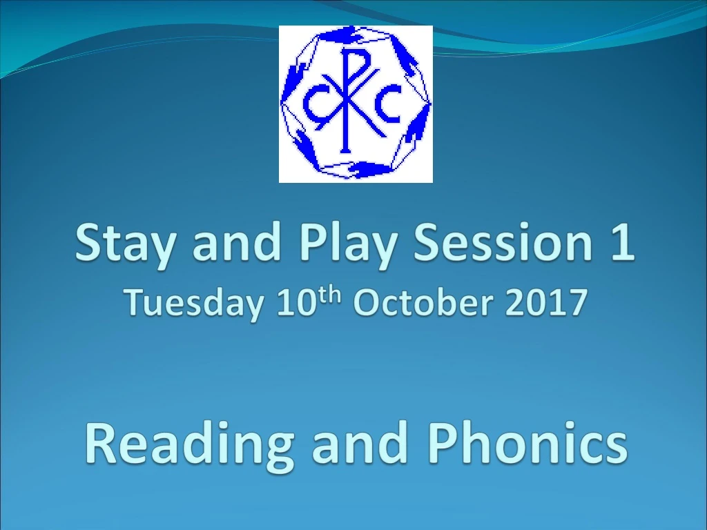 stay and play session 1 tuesday 10 th october 2017 reading and phonics