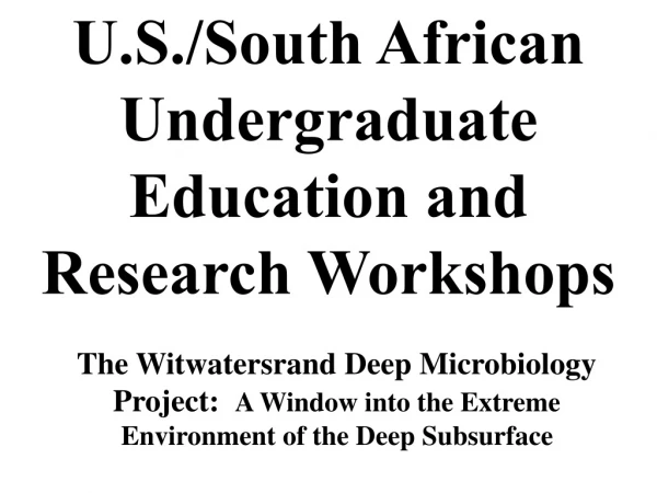 U.S./South African Undergraduate Education and Research Workshops