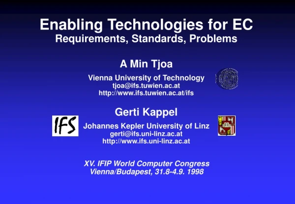 Enabling Technologies for EC  Requirements, Standards, Problems A Min Tjoa