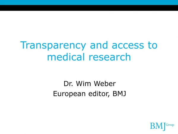 Transparency and access to medical research