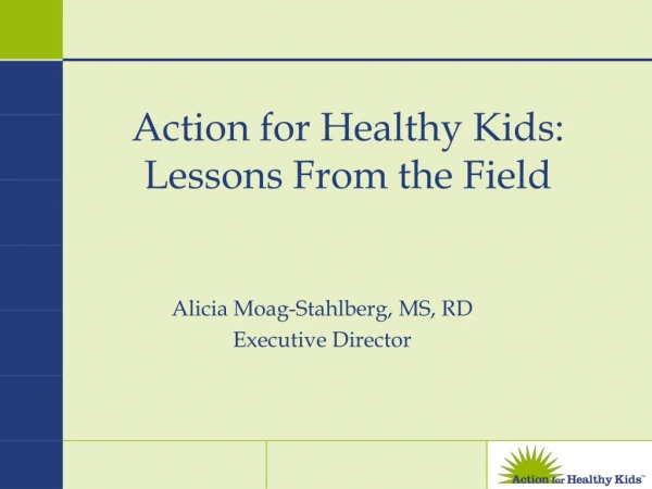 Action for Healthy Kids: Lessons From the Field