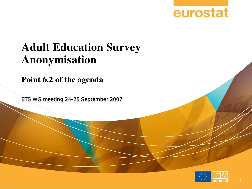 adult education survey anonymisation point 6 2 of the agenda ets wg meeting 24 25 september 2007