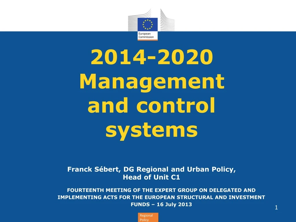 2014 2020 management and control systems franck s bert dg regional and urban policy head of unit c1