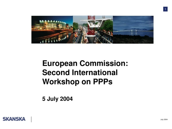 European Commission: Second International Workshop on PPPs  5 July 2004