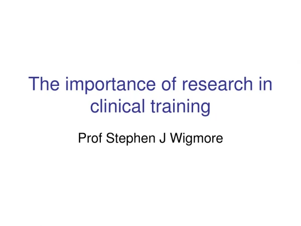The importance of research in clinical training