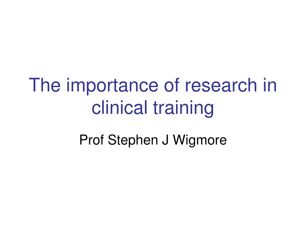 the importance of research in clinical training