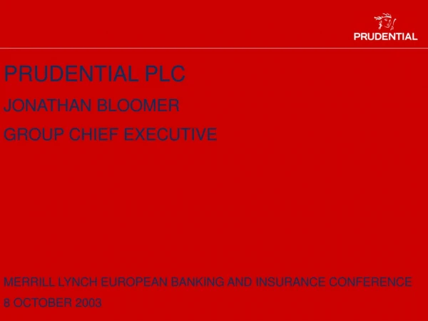 PRUDENTIAL PLC JONATHAN BLOOMER GROUP CHIEF EXECUTIVE