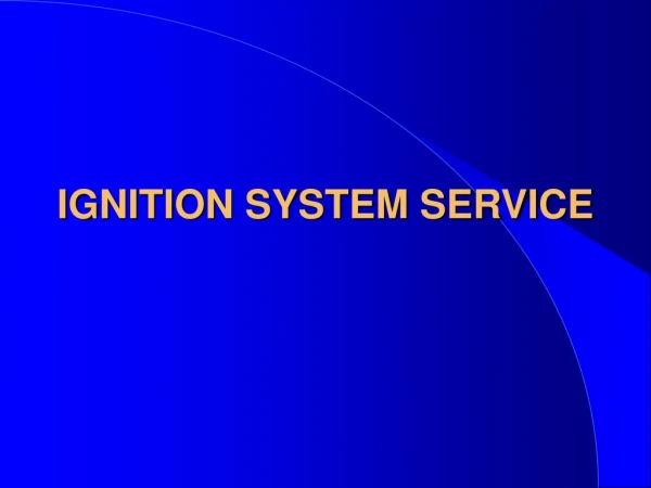 IGNITION SYSTEM SERVICE
