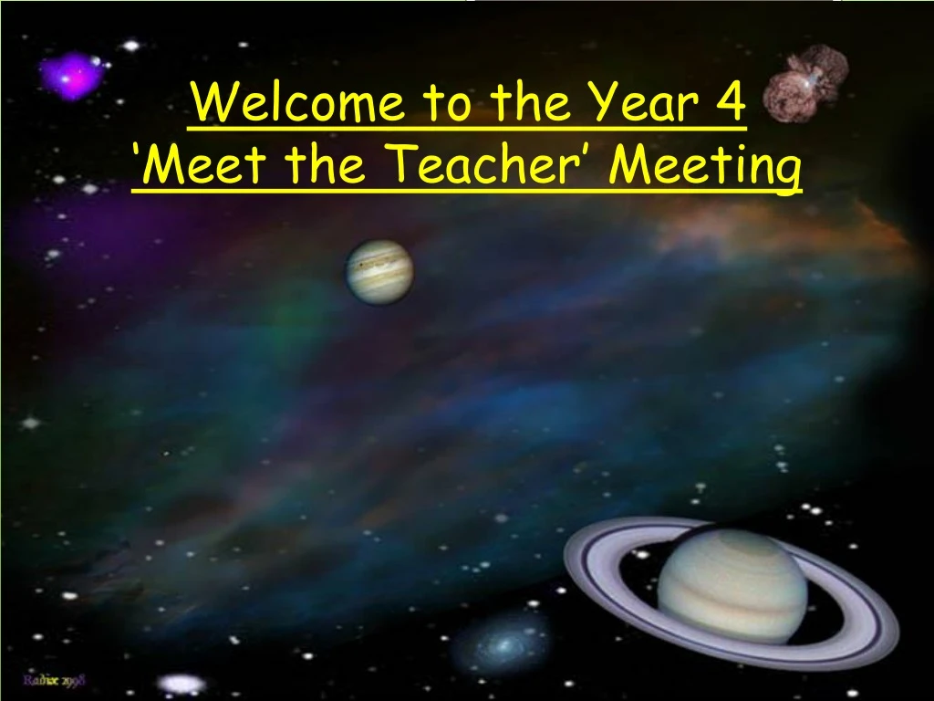 welcome to the year 4 meet the teacher meeting
