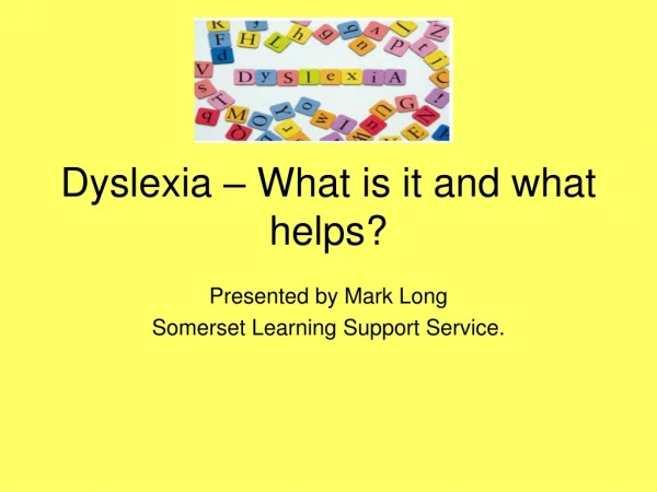 Dyslexia – What is it and what helps?