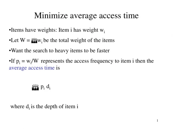Minimize average access time