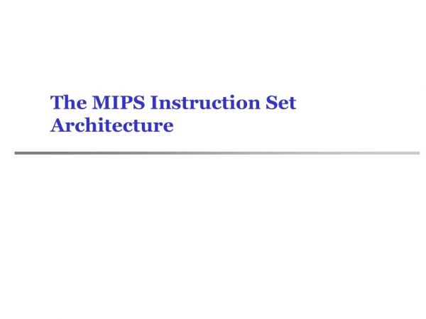 The MIPS Instruction Set Architecture