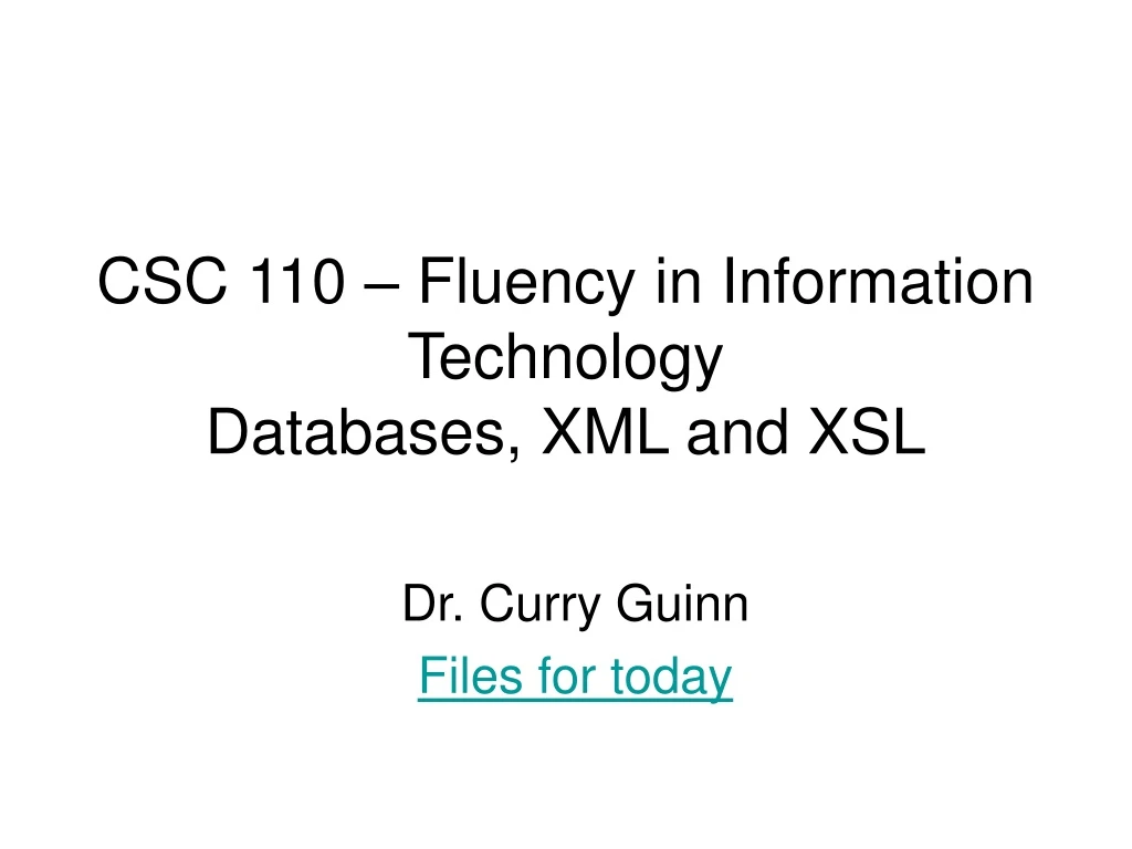 csc 110 fluency in information technology databases xml and xsl