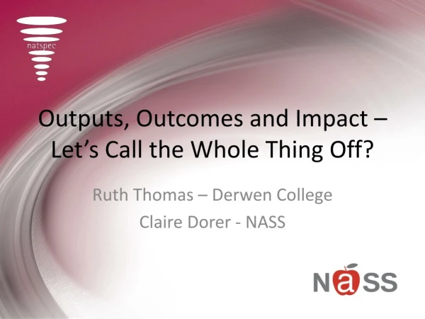 Outputs, Outcomes and Impact – Let’s Call the Whole Thing Off?