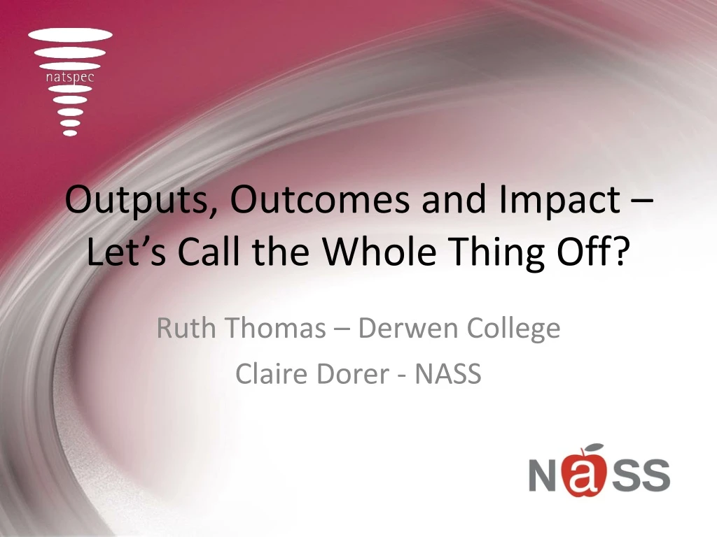 outputs outcomes and impact let s call the whole thing off