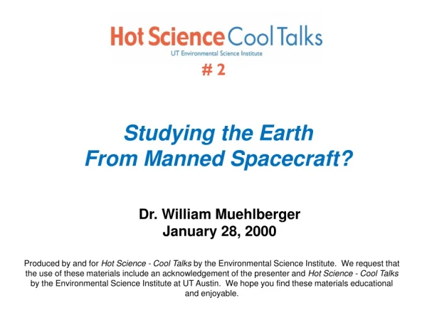 Studying the Earth From Manned Spacecraft?